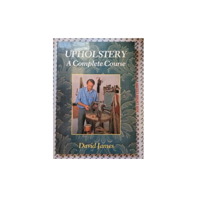 David James - Upholstery - A Complete Course