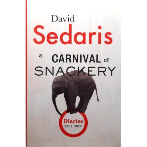 David Sedaris - A Carnival Of Snackery