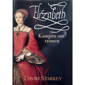 David Starkey - Elizabeth - Kampen om tronen