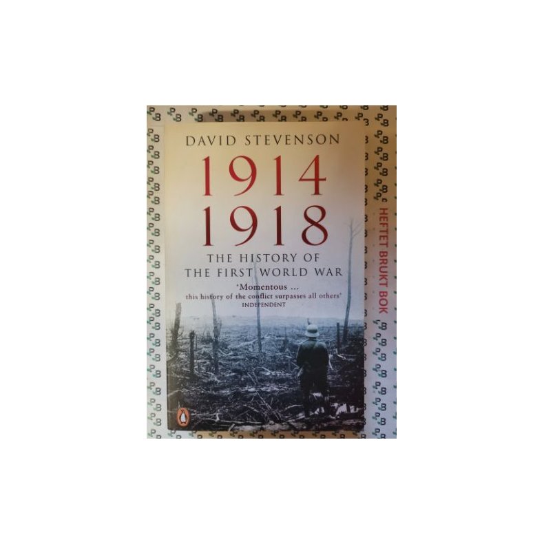 David Stevenson - 1914 1918 - The History of the first World War