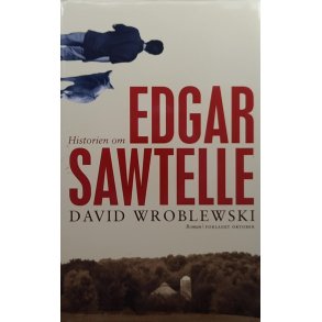David Wroblewski - Historien om Edgar Sawtelle (Innb.)