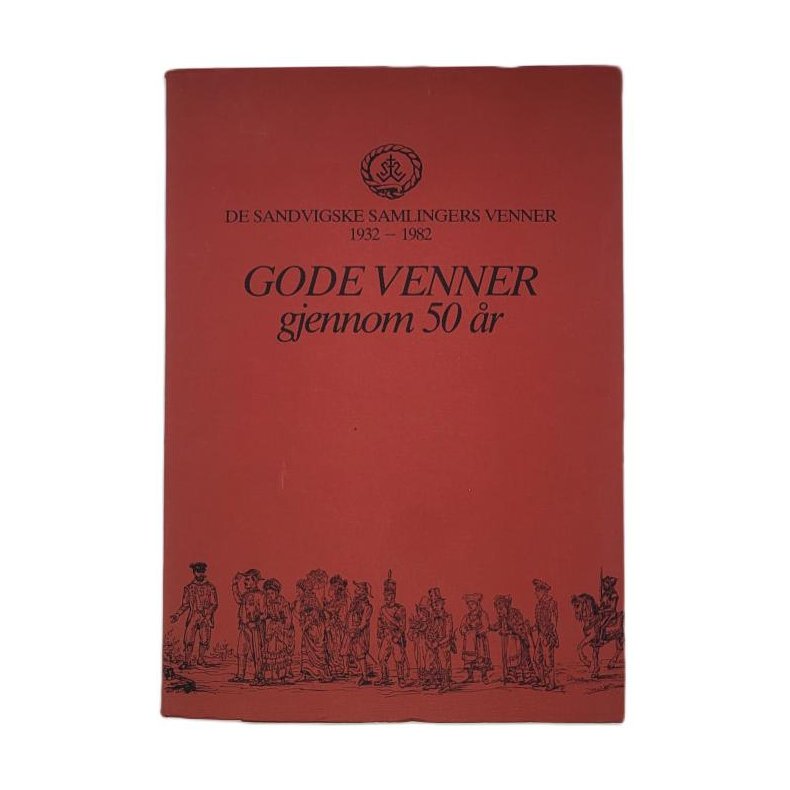 De sandvigske Samlingers Venner 1932-1982 - Gode venner gjennom 50 r (Heftet)