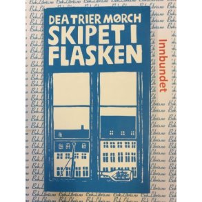 Dea Trier Mrch - Skipet i flasken