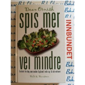 Dean Ornish - Spis mer vei mindre