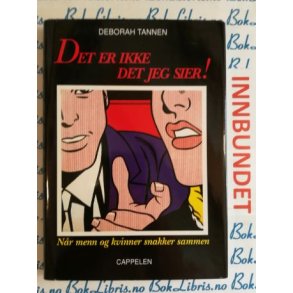 Deborah Tannen - Det er ikke det jeg sier! 