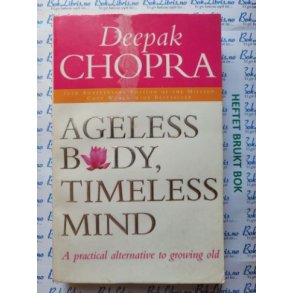 Deepak Chopra - Ageless Body, Timeless Mind
