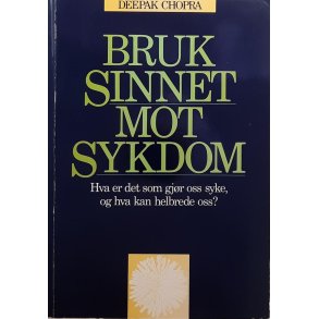 Deepak Chopra - Bruk sinnet mot sykdom