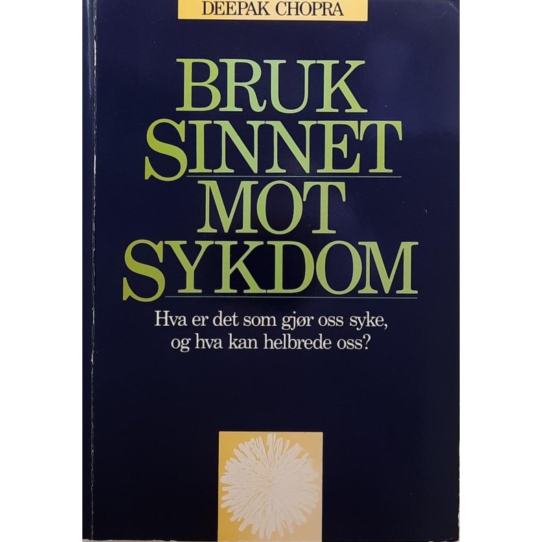 Deepak Chopra - Bruk sinnet mot sykdom