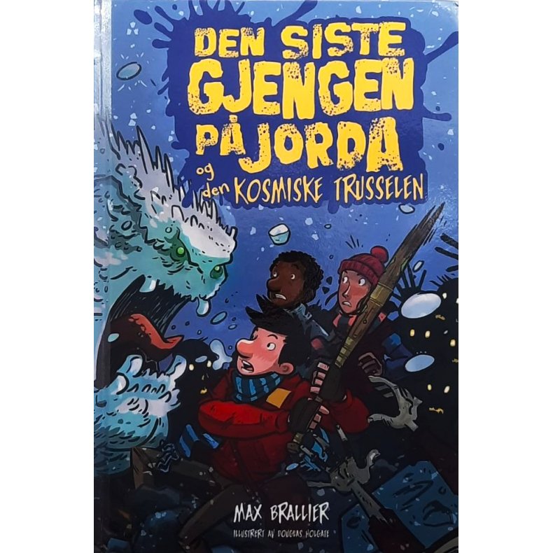 Den Siste Gjengen P� Jorda og Den Kosmiske Trusselen - Max Brallier - Bruktbok - Innbundet