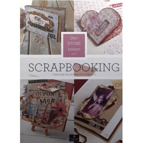 Den store boken om Scrapbooking � Turid Eide og Cathrine Rein Carlson � Innbundet