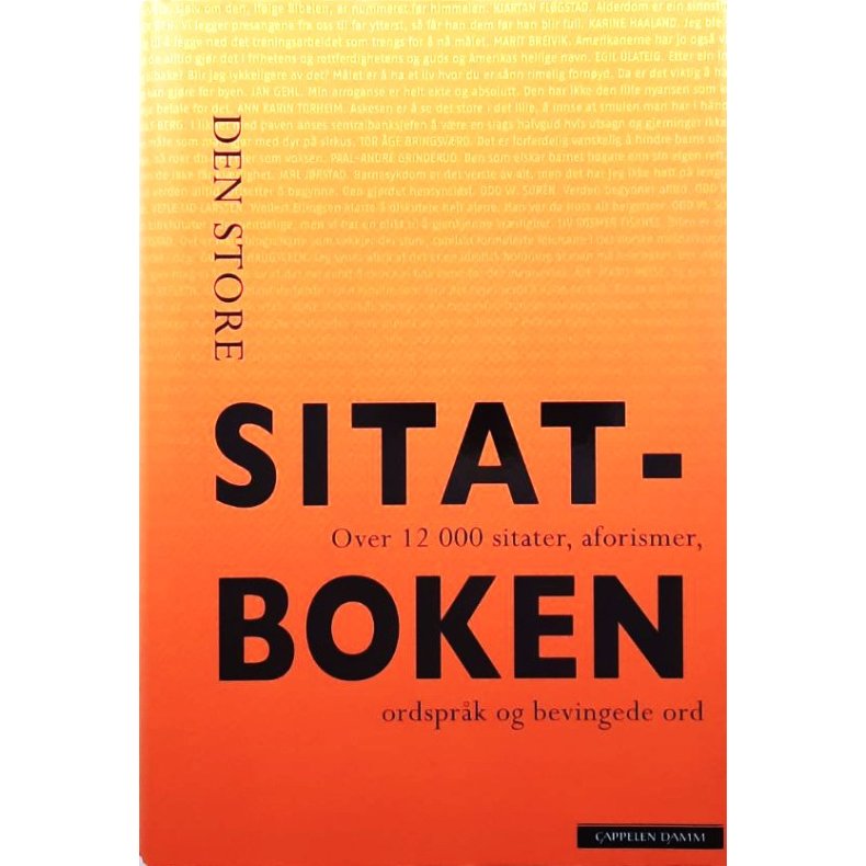 Den store sitatboken - Over 12000 sitater, aforismer, ordspr�k og bevingede ord