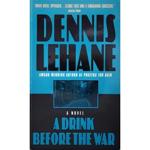 Dennis Lehane - A Drink Before the War (Heftet)