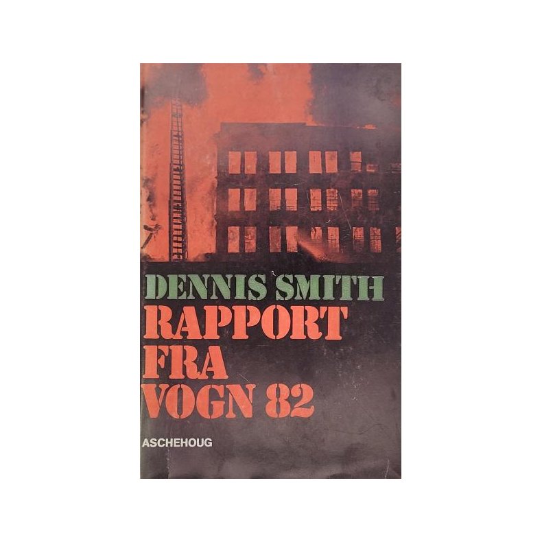 Dennis Smith - Rapport fra vogn 82 (Innbundet)