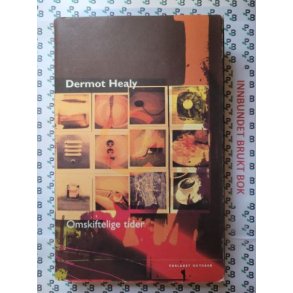 Dermot Healy - Omskiftelige tider