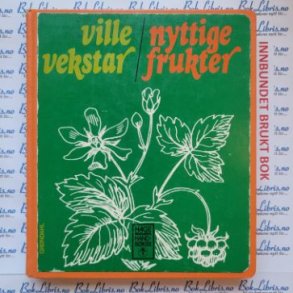 Det Norske Hageselskap - Ville vekstar/nyttige frukter