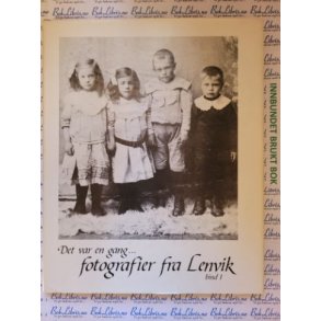 Det var en gang... Fotografier fra Lenvik Bind 1