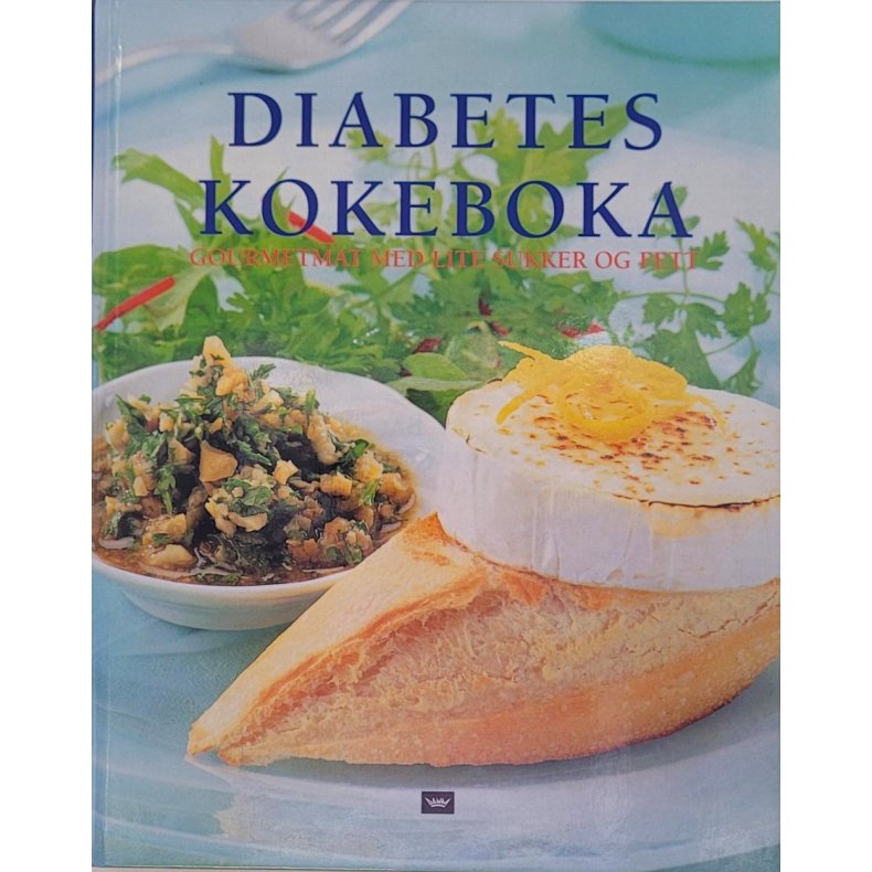 Diabeteskokeboka - Gourmetmat med lite sukker og fett