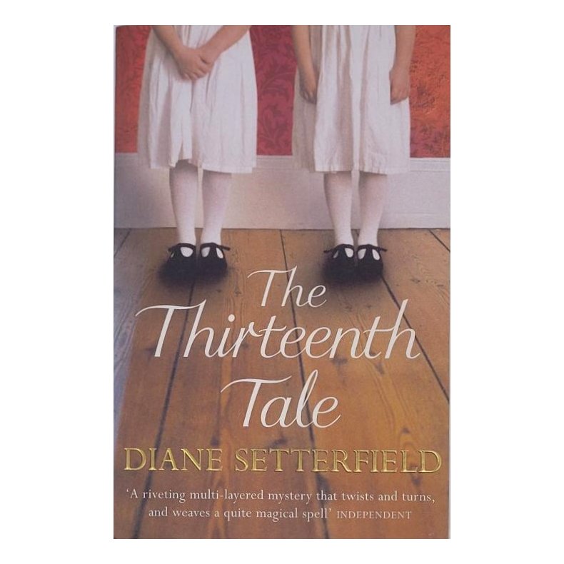 Diane Setterfield - The Thirteenth Tale