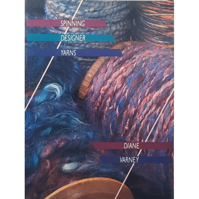 Diane Varney - Spinning Designer Yarns (Heftet)