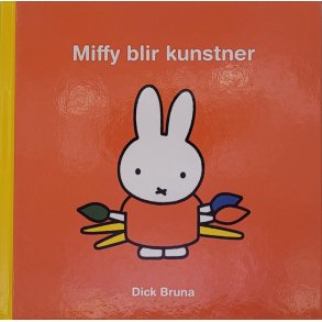 Dick Bruna - Miffy blir kunstner
