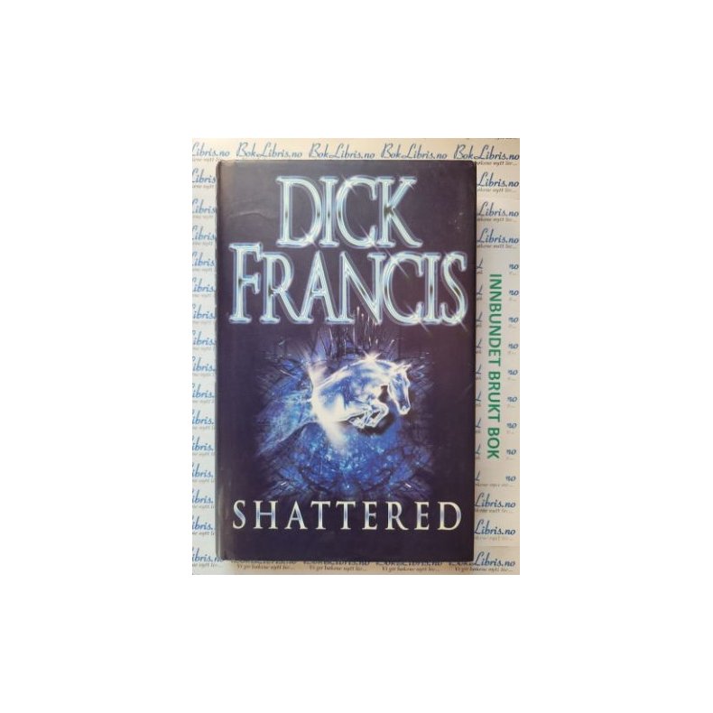 Dick Francis - Shattered