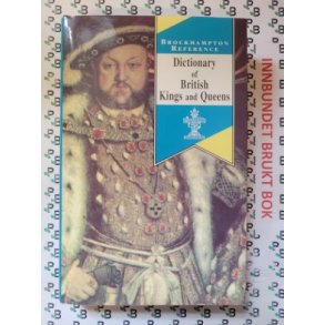 Dictionary of British Kings and Queens