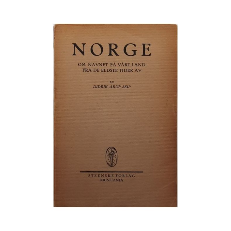 Didrik Arup Seip - Norge - om navnet p� v�rt land fra de eldste tider av - (Heftet)