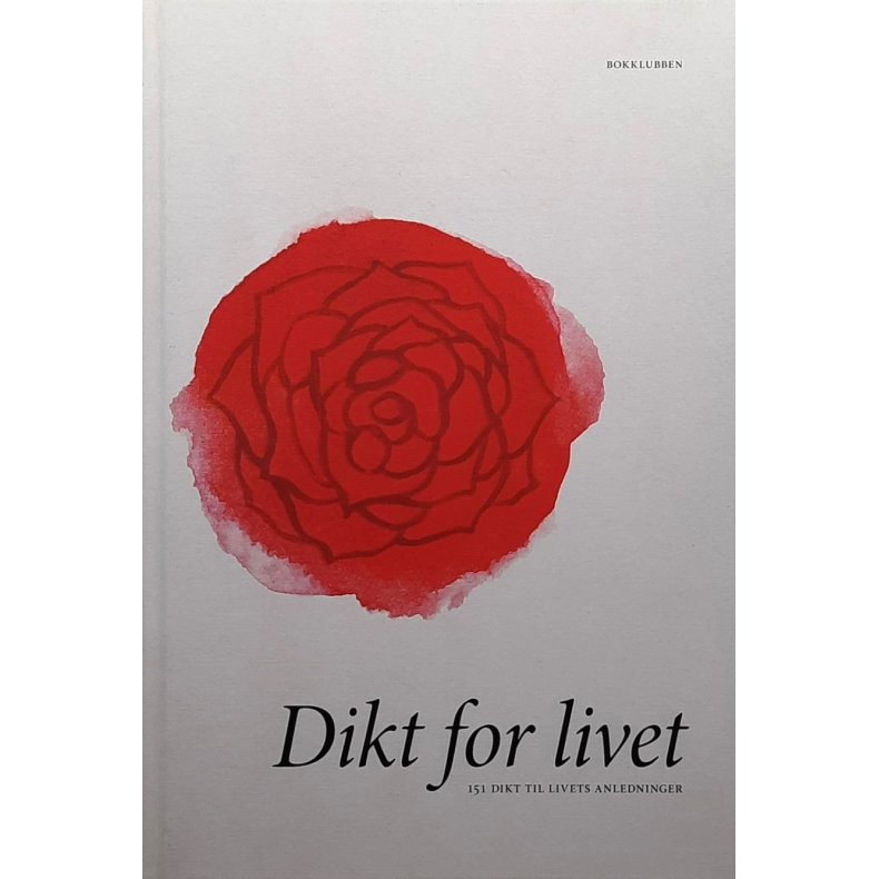 Dikt for livet - 151 dikt til livets anledninger