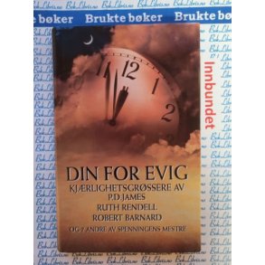 P. D. James m. fl. - Din for evig. Kjrlighetsgrssere