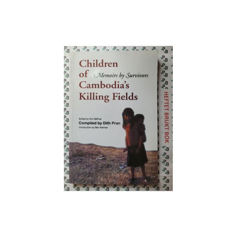 Dith Pran - Children of Cambodia's Killing Fields - Memoirs of Survivors