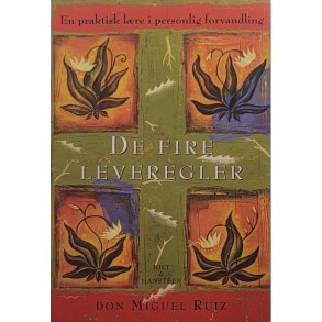 Don Miguel Ruiz - De fire leveregler