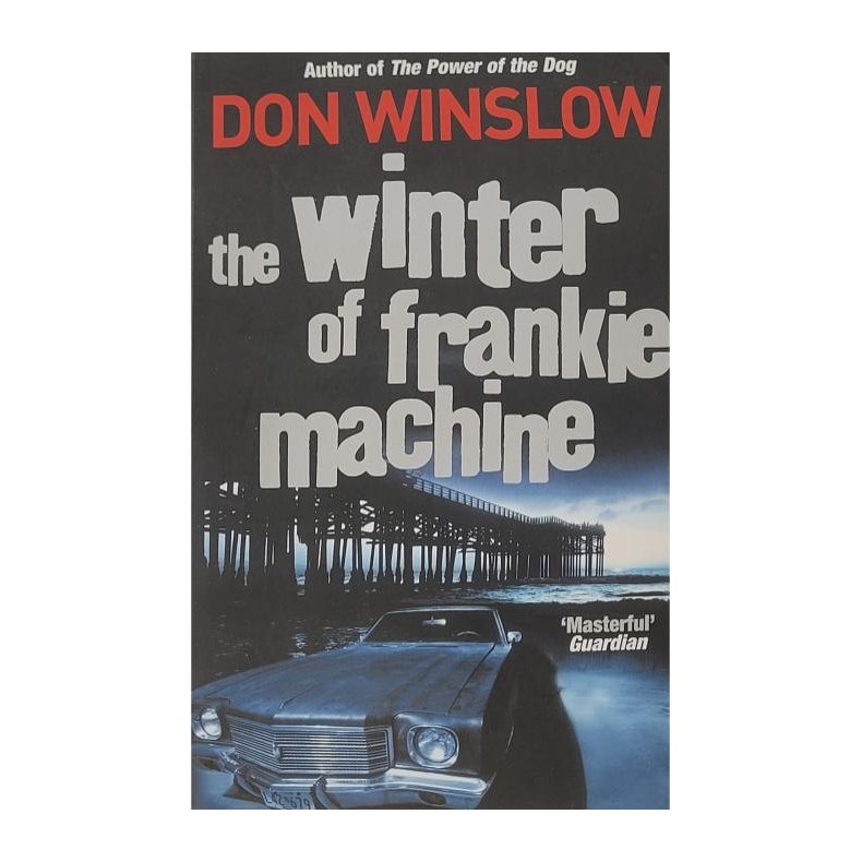 Don Winslow - The Winter of Frankie Machine