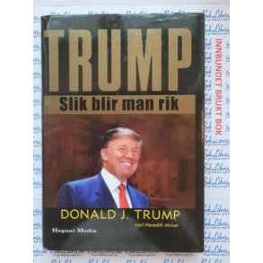 Donald J. Trump & Meredith McIver - Slik blir man rik