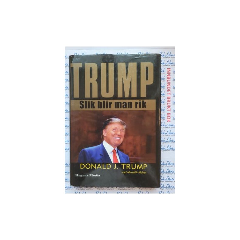 Donald J. Trump &amp; Meredith McIver - Slik blir man rik