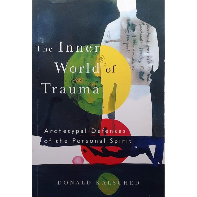 Donald Kalsched - The Inner World of Trauma (Heftet)