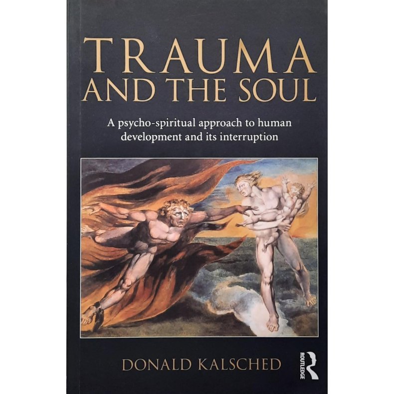 Donald Kalsched - Trauma and the Soul (Heftet)