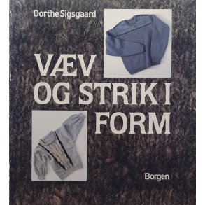 Dorthe Sigsgaard - Vv og strikk i form (Heftet)