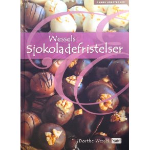 Dorthe Wessel -  Wessels sjokoladefristelser