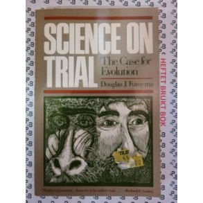 Douglas J. Futuyma - Science on Trial: The Case for Evolution