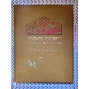 Dr. Andr. M. Hansen - Oldtidens Nordmnd ophav og bostning med 207 billeder og 3 karter (1907)