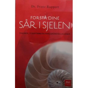 Dr. Franz Ruppert - Forst dine sr i sjelen - Traumer, tilknytning og familiekonstellasjoner