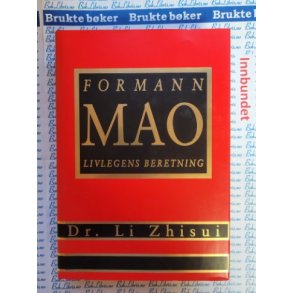 Dr. Li Zhisui - Formann MAO - Livlegens beretning