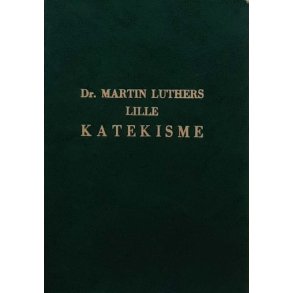 Dr. Martin Luthers Lille Katekisme (Heftet)