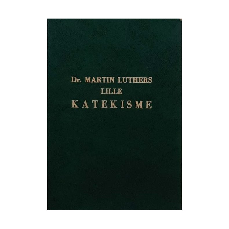 Dr. Martin Luthers Lille Katekisme (Heftet)