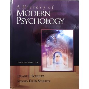 Duane P. Schultz and Sydney Ellen Schultz - A History of Modern Psychology - 8th Edition (Innbundet)