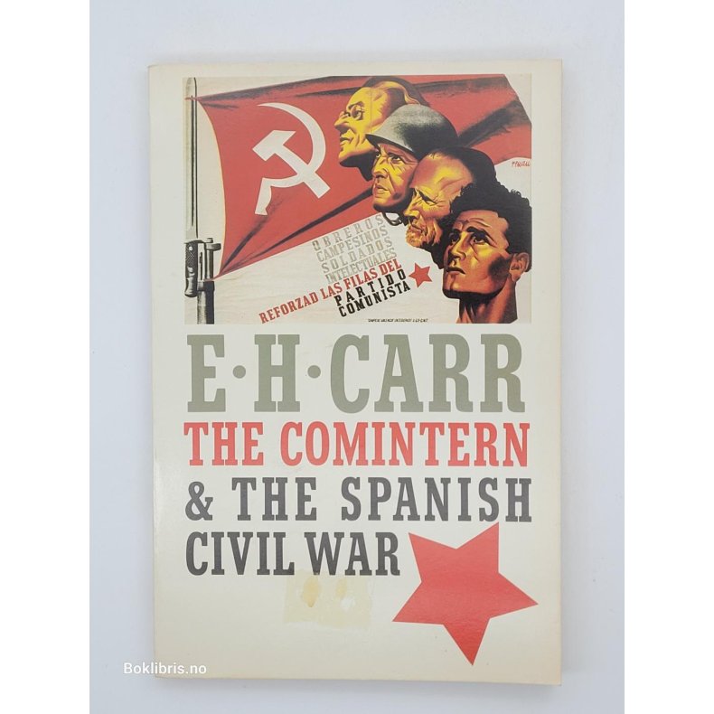 E. H. Carr - The Comintern &amp; The Spanish Civil War