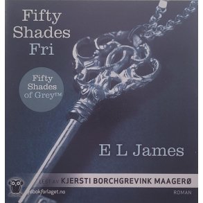 E. L. James - Fifty Shades Fri (Lydbok)