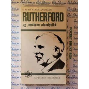 E. N. Da. Costa Andrade - Rutherford og moderne atomfysikk