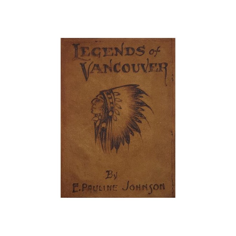 E. Pauline Johnson - Legends of Vancouver