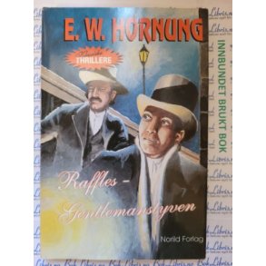 E. W. Hornung - Raffles - Gentlemanstyvene